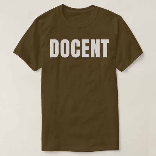 T-shirt Docent Funny Titre de l'emploi Profession Annivers (Design devant)