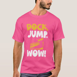 T-shirt Dock Jump Wow Dock Diving