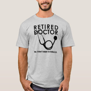 T-shirt Docteur à la retraite w Stethoscope et Sassy Funny