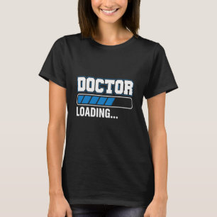 T-shirt Docteur Chargement de l'école de médecine Étudiant