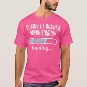 T-shirt Docteur En Administration D'Entreprise Chargement