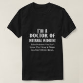 T-shirt Docteur en médecine interne I Solve Problems Funn (Design devant)
