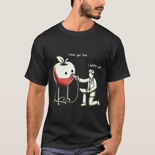 T-shirt Docteur et Apple : Je te déteste, je t'aime T-shir (Devant)