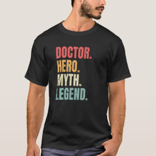 T-shirt Docteur Héros Mythe Légende Meilleur Docteur
