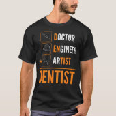 T-shirt Docteur ingénieur Artiste Dentiste (Devant)
