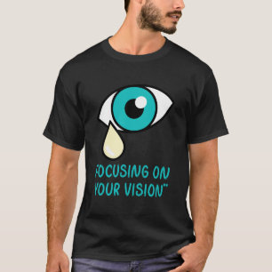 T-shirt Docteur ophtalmologique, Se concentrer sur votre v