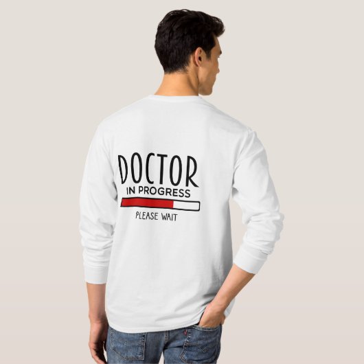 T-shirt Docteur Progrès Veuillez Patienter Funny Med Schoo (Dos entier)