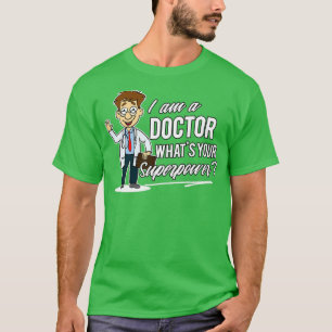 T-shirt Docteur votre superpuissance 2