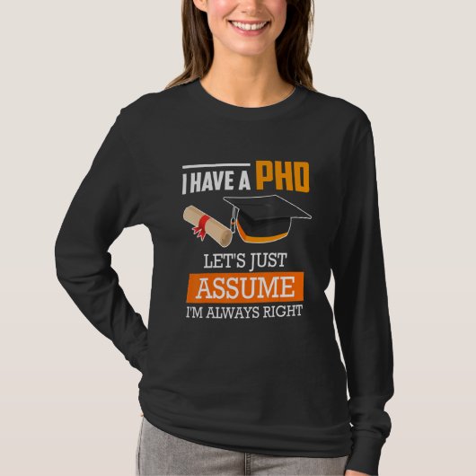 T-shirt Doctor degree let's assume I am always right Ph.D_ (Devant)
