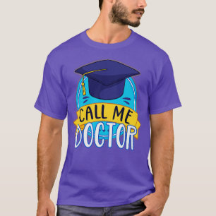 T-shirt Doctorat Appelez-moi Docteur Diplôme Funny Promoti