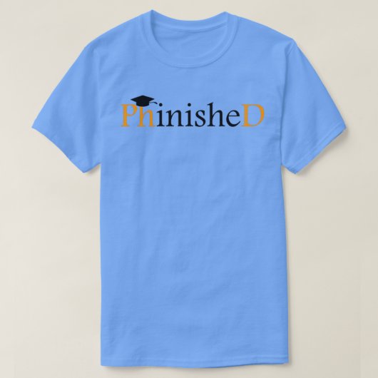 T-shirt Doctorat Cadeau Grad Phinished 2 (Design devant)