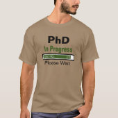T-shirt Doctorat en cours Tout sauf la dissertation T-shir (Devant)