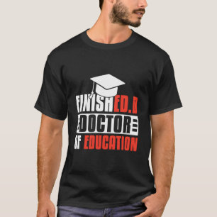 T-shirt Doctorat en éducation terminé