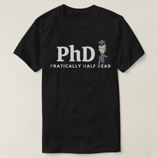 T-shirt Doctorat signifiant Drôle cadeau PraticallyhalfDea (Design devant)