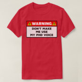 T-shirt Doctorate DegreePhD Voicefunny warning PhD (Design devant)