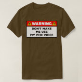 T-shirt Doctorate DegreePhD Voicefunny warning PhD 1 (Design devant)