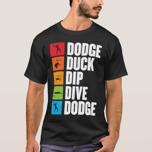 T-shirt dodge duck dip dive for a dodgeball player dodgeba (Devant)