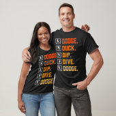T-shirt Dodgeball Ballgames Dip Duck Dodge Duck Dip D (Unisexe)