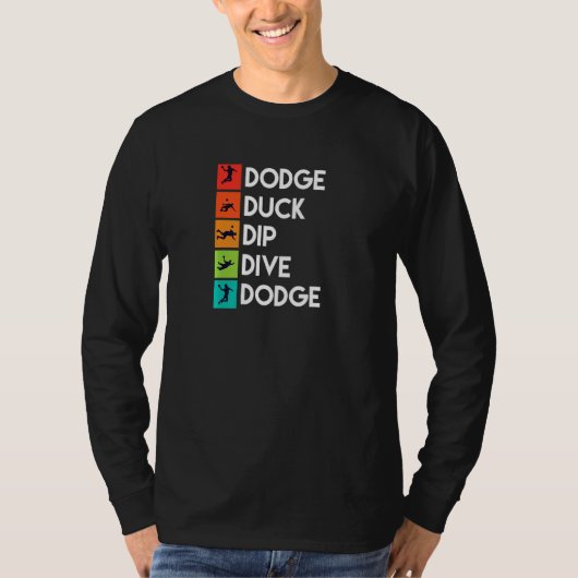 T-shirt Dodgeball Player Quotes Apparel Dodge Ball (Devant)