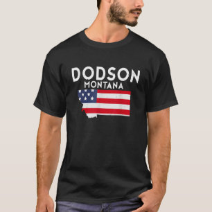 T-shirt Dodson Montana USA State America Travel Montanan