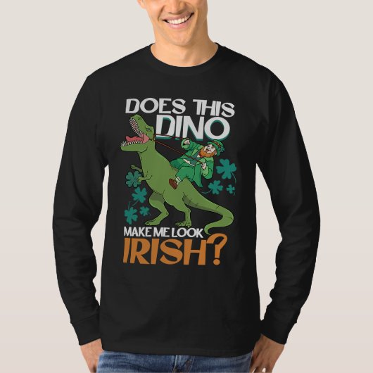 T-shirt Does This Dino Makes Me Look Irish  St Patrick's D (Devant)