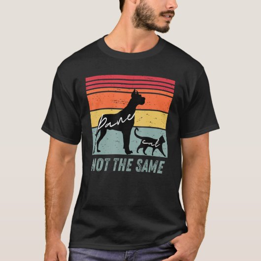 T-shirt Dog and Cat Great Dane Not The Same Humorous (Devant)