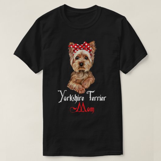 T-shirt Dog Mama Puppy Mom Yorkshire Terrier (Design devant)