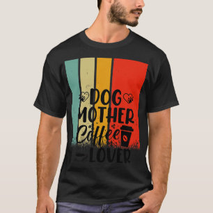 T-SHIRT DOG MÈRE COFFE AMOUREUX 4