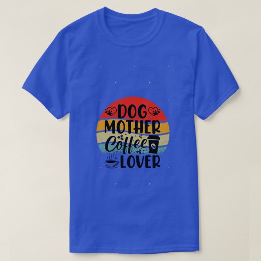 T-SHIRT DOG MÈRE COFFE LOVER 2 (Design devant)