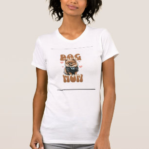 T-shirt « Dog Mom » – « Je travaille dur pour que 