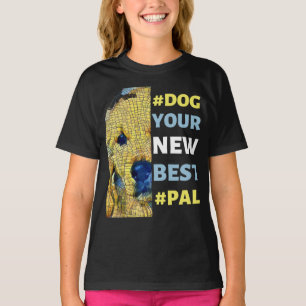T-shirt #Dog, ton nouveau meilleur #Pal