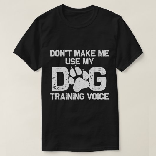 T-shirt Dog Training Voice Funny Quote (Design devant)