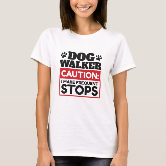 T-shirt Dog Walker Attention Je Fais Des Arrêts Fréquents (Devant)