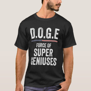 T-shirt DOGE D.O.G.E Force Des Super Géniens Gouvernement
