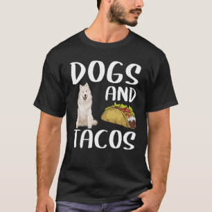 T-shirt Dogs And Tacos Samoyed Mexican Food