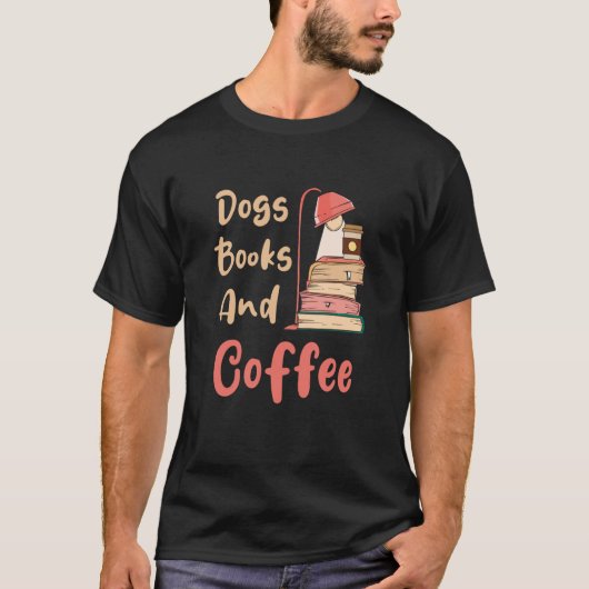 T-shirt Dogs Books And Coffee Coffee Drinker Book Nerds 3 (Devant)