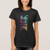 T-shirt Dogs Books And Coffee Coffee Drinker Book Nerds 6 (Devant)