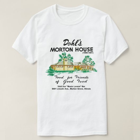 T-shirt Dohl's Morton House Restaurant, Morton Grove, IL (Design devant)