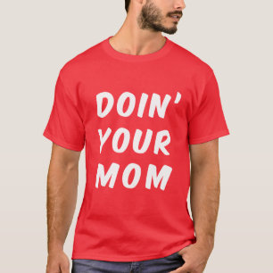 T-shirt Doin votre maman