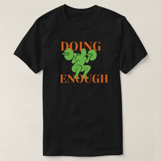 T-shirt Doing Enough Fitness Motivation (Design devant)