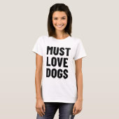 T-shirt Doit aimer les chiens (Devant entier)
