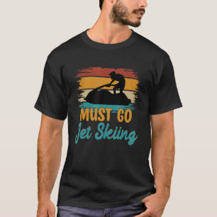 T-shirt Doit Aller Ski Jet Ski Rider Sports nautiques Jet