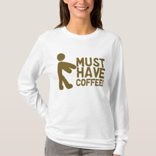 T-shirt Doit avoir le café ! Zombi