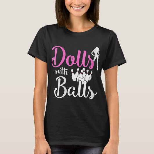 T-shirt Dolls With Balls - Bowling Girls Trip Team Bowler  (Devant)