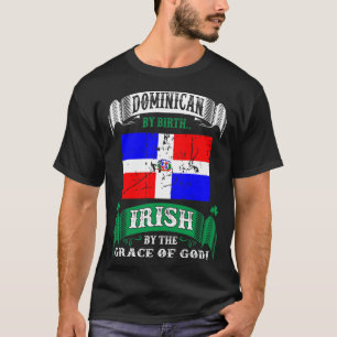 T-shirt Dominicain Par Naissance Irlandais Par Grace De Di