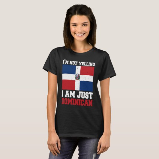 T-shirt Dominican Flag Of I'm Not Yelling I'm Dominican (Devant entier)