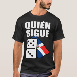 T-shirt Dominican Republic Dominoes Quien Sigue