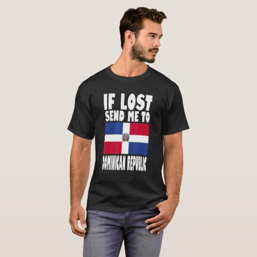 T-shirt Dominican Republic Flag Design If lost send me to (Devant entier)