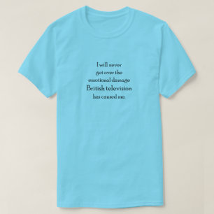 T-shirt Dommages émotionnels de la télé britannique