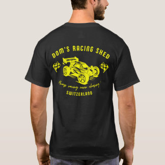 T-shirt Dom's Racing Shed - Always racing never chasing !